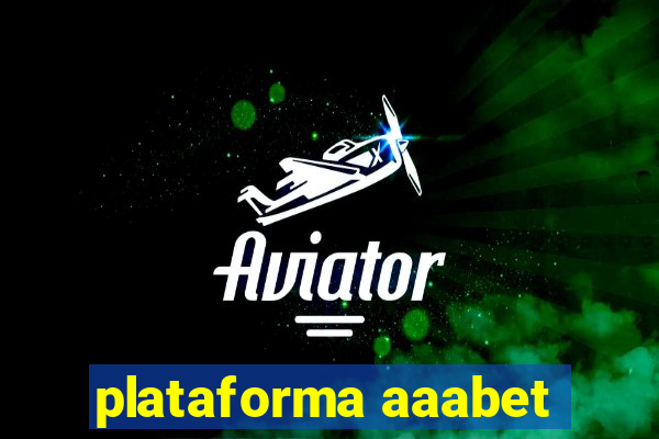 plataforma aaabet